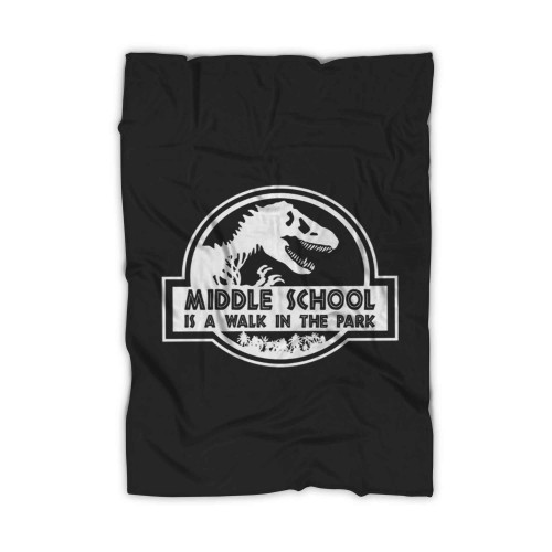 Middle School Is A Walk In The Park Blanket