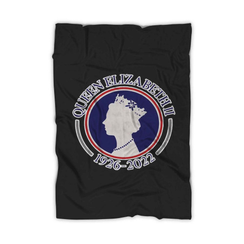 Queen Elizabeth 1926 2022 Rest In Peace Elizabeth Blanket