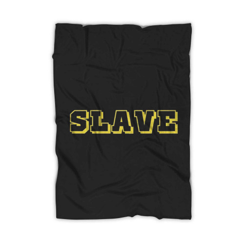 Slave Slogan Funny Work Uniform Blanket