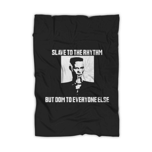 Slave To The Rhythm Blanket