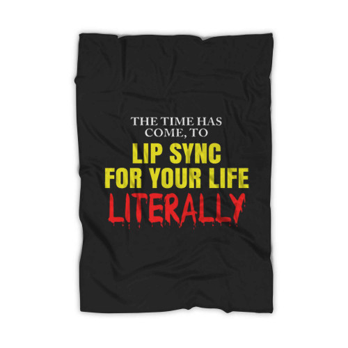 The Time Has Come To Lip Sync For Your Life Literally Blanket