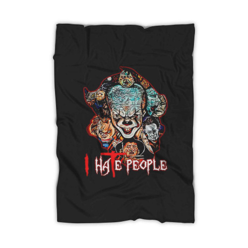 Halloween Horror Characters I Hate People Pennywise It Blanket