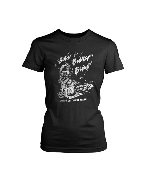 Burn Bundy Burn Women's T-Shirt Tee