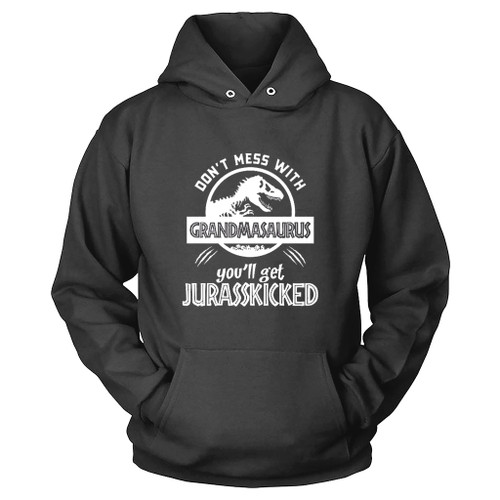 Do Not Mess With Grandmasaurus Funny Hoodie