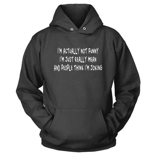 I Am Actually Not Funny Hoodie