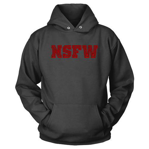 Not Safe For Work Hoodie