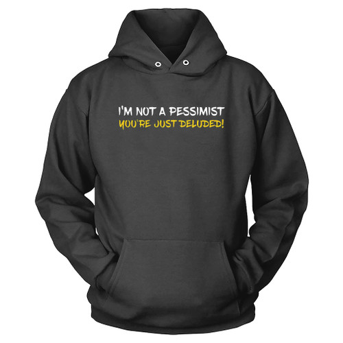 Pessimistic And Deluded Slogan Hoodie
