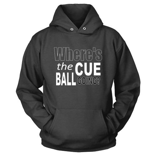 Snooker Where Is The Cue Ball Going John Virgo Hoodie Snooker Where Is The Cue Ball Going John Virgo Hoodie