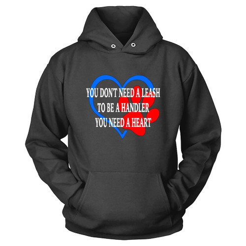 You Do Not Need A Leash Hoodie