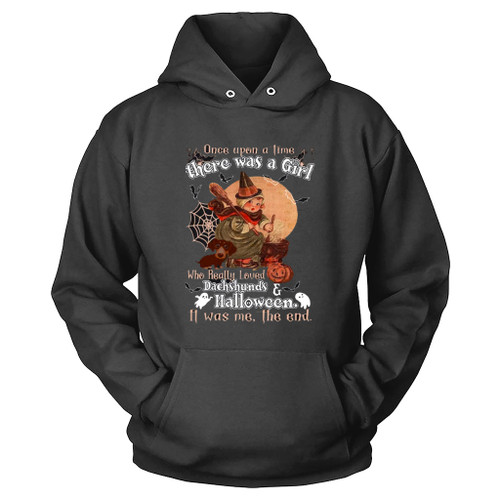 Once Upon A Time There Was A Girl Who Really Loved Dachshunds And Halloween It Was Me Hoodie