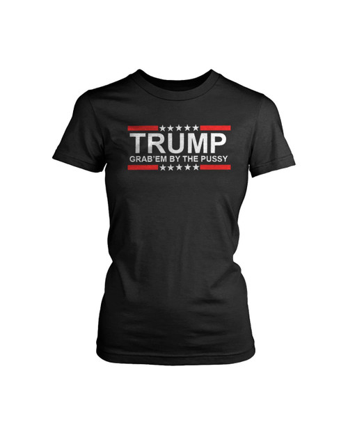 Trump Grabem By The Pussy Women's T-Shirt Tee