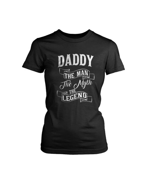 Daddy The Man The Myth The Legend Women's T-Shirt Tee