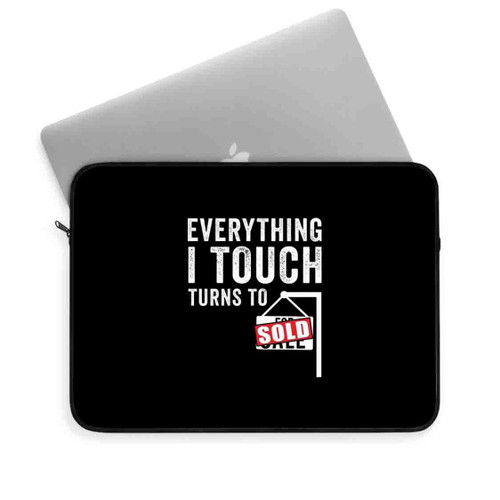 Everything I Touch Turns To Sold Laptop Sleeve