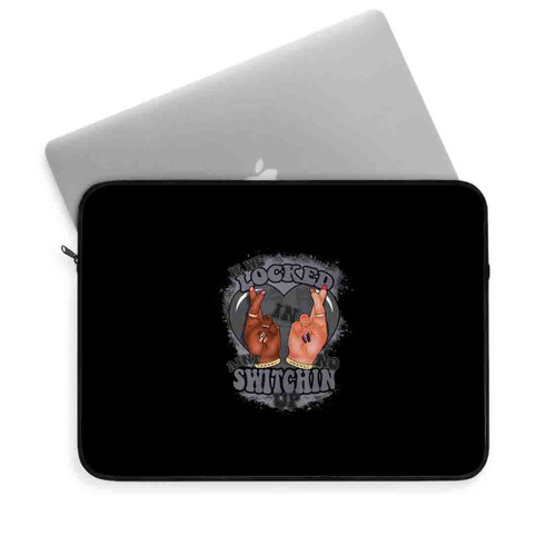 Homie If We Locked In Laptop Sleeve