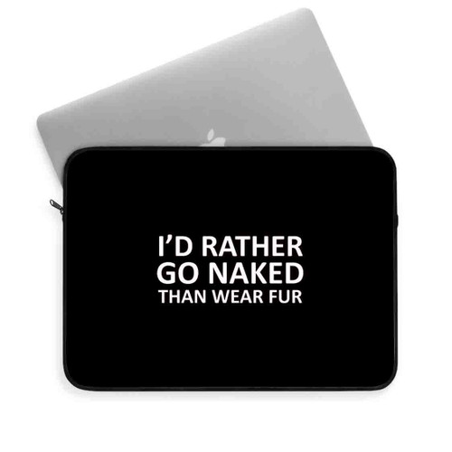 I Did Rather Go Naked Laptop Sleeve