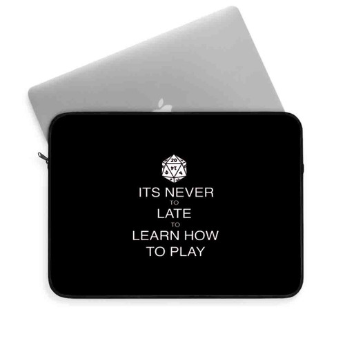 It Is Never To Late To Learn How To Play Laptop Sleeve