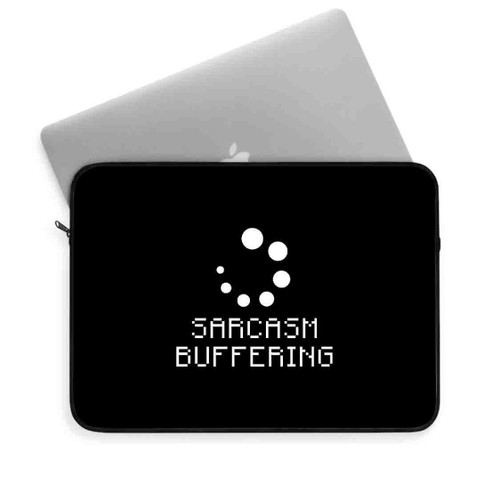 Sarcasm Buffering Laptop Sleeve