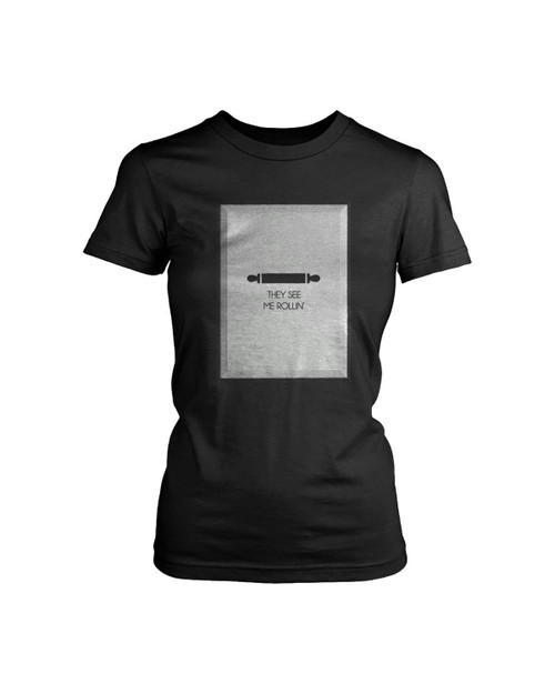 They See Me Rolling Poster Women's T-Shirt Tee
