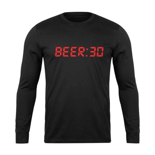 Beer Thirty Long Sleeve T-Shirt Tee