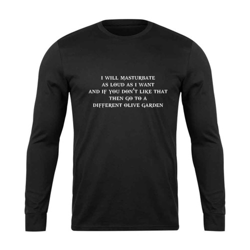 I Will Masturbate As Loud As I Want Long Sleeve T-Shirt Tee