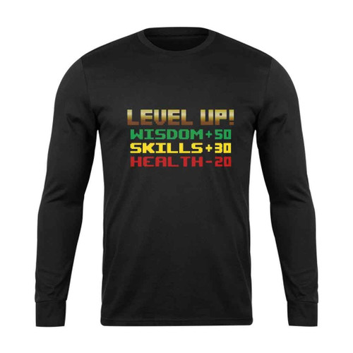Level Up Birthday Wisdom Skills Health Long Sleeve T-Shirt Tee