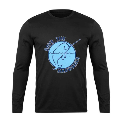 Save The Narwhles Long Sleeve T-Shirt Tee