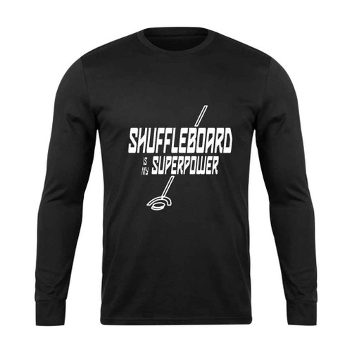 Shuffleboard Is My Superpower Long Sleeve T-Shirt Tee