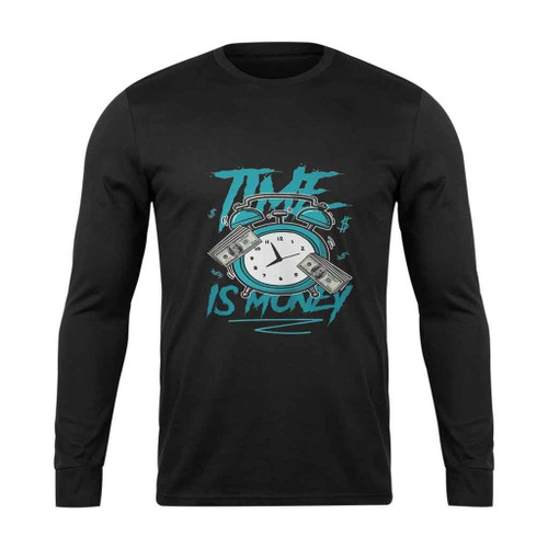 Time Is Money Drip Long Sleeve T-Shirt Tee