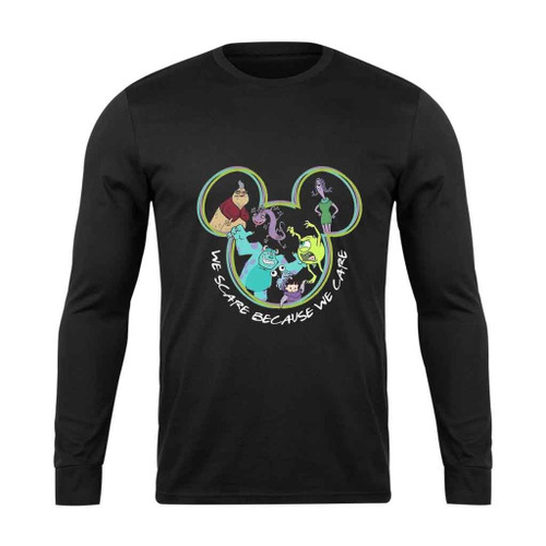 We Scare Because We Care Disney Family Long Sleeve T-Shirt Tee