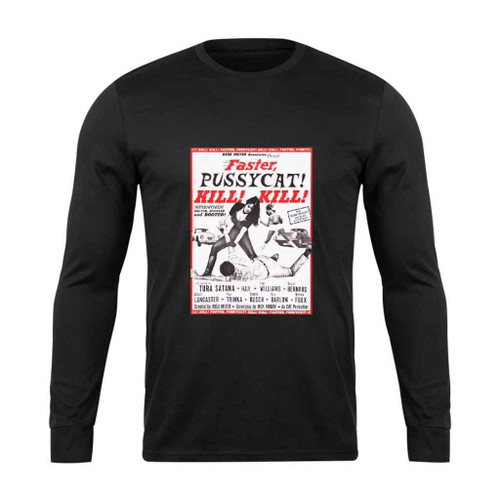 Faster Pussycat Kill Kill Rus Meyer Movie Long Sleeve T-Shirt Tee