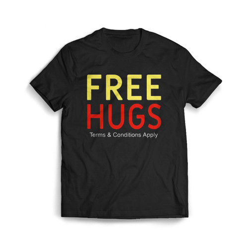 Free Hugs Terms And Conditions Apply Mens T-Shirt Tee