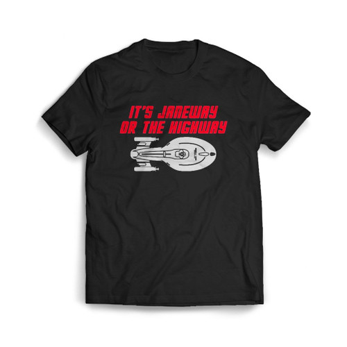 It Is Janeway Or The Highway Mens T-Shirt Tee