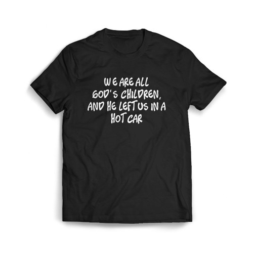 We Are All God Is Children Mens T-Shirt Tee