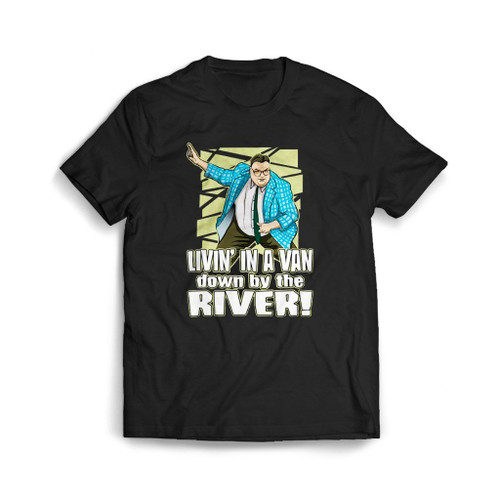 Matt Foley Livin In A Van Down By The River Mens T-Shirt Tee