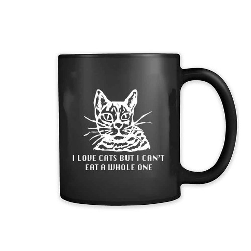 I Love Cats But Cant Eat Whole One Mug