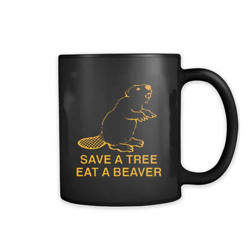 Save A Tree Eat A Beaver Mug