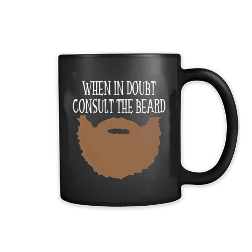 When In Doubt Consult The Beard Mug When In Doubt Consult The Beard Mug