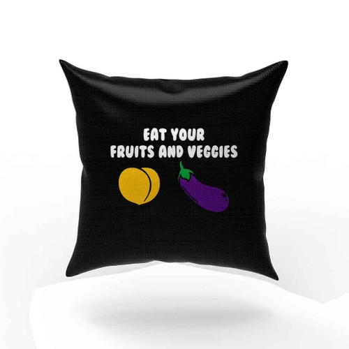 Eat Your Fruits And Veggies Pillow Case Cover