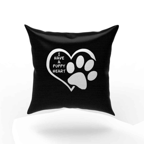 I Have A Puppy Heart Pillow Case Cover