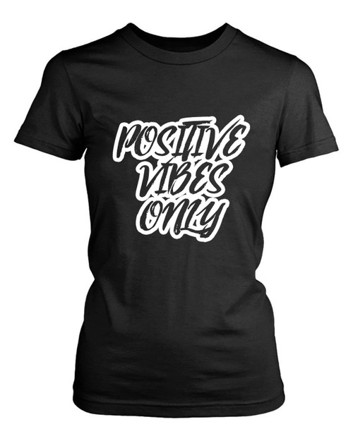 Positve Vibes Only Quotes Women's T-Shirt Tee