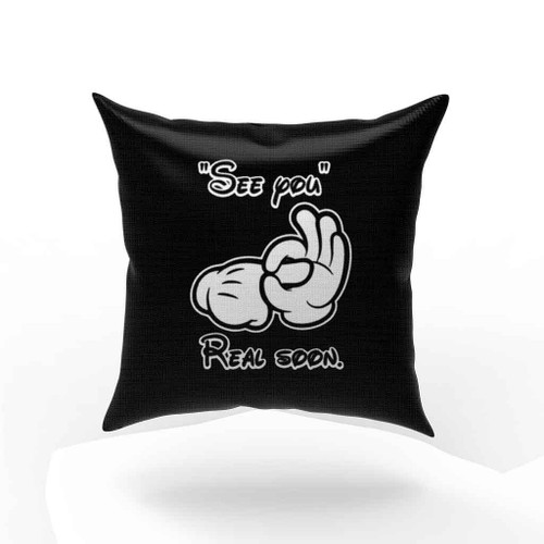 See You Real Soon Pillow Case Cover