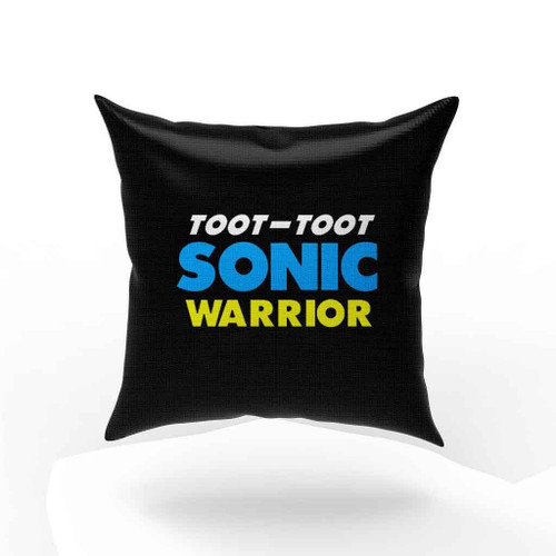 Toot Toot Sonic Warrior Music Lyric Pillow Case Cover