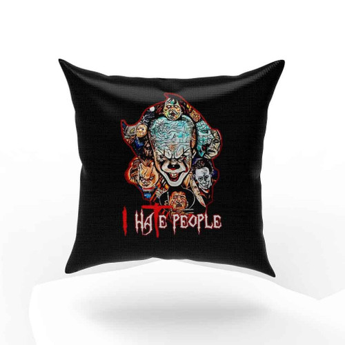 Halloween Horror Characters I Hate People Pennywise It Pillow Case Cover