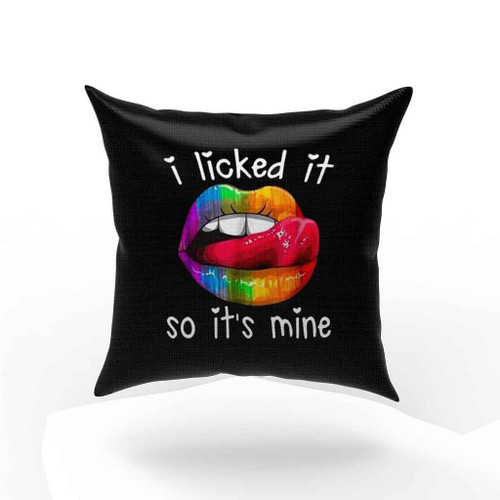 Rainbow Lips I Licked It So Its Mine Pillow Case Cover