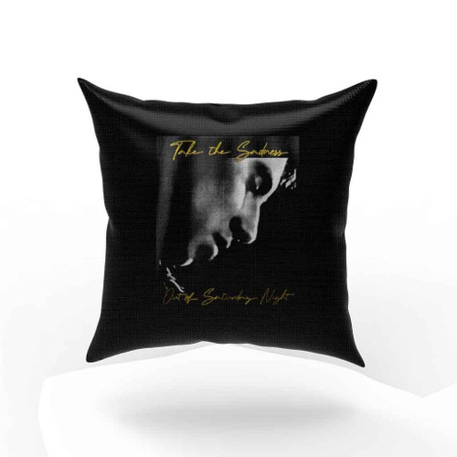 Take The Sadness Out Of Saturday Night Album Cover Pillow Case Cover