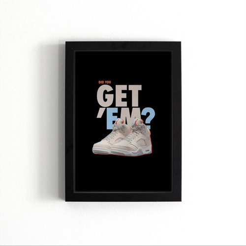 Did You Get Em Air Jordan Poster
