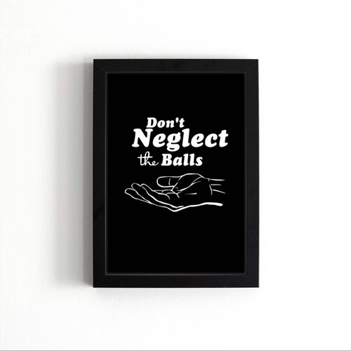 Do Not Neglect The Balls Poster
