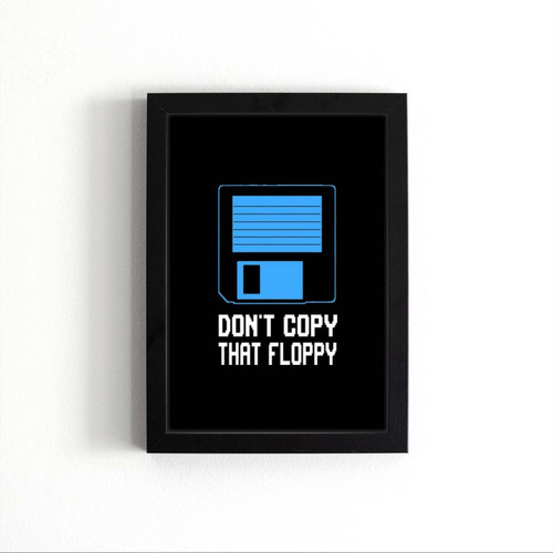 Don Not Copy That Floppy Disk Poster