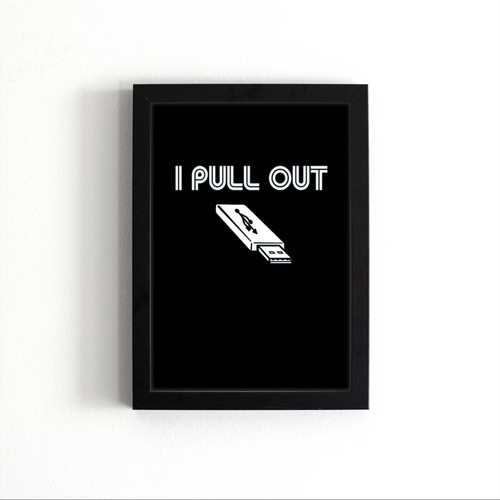 I Pull Out Flash Drive Gamer Poster