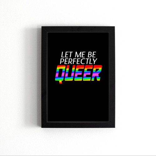 Let Me Be Perfectly Queer Art Love Logo Poster